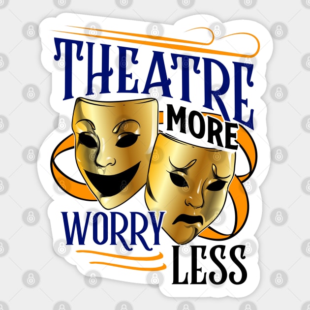 Theatre More, Worry Less Sticker by KsuAnn